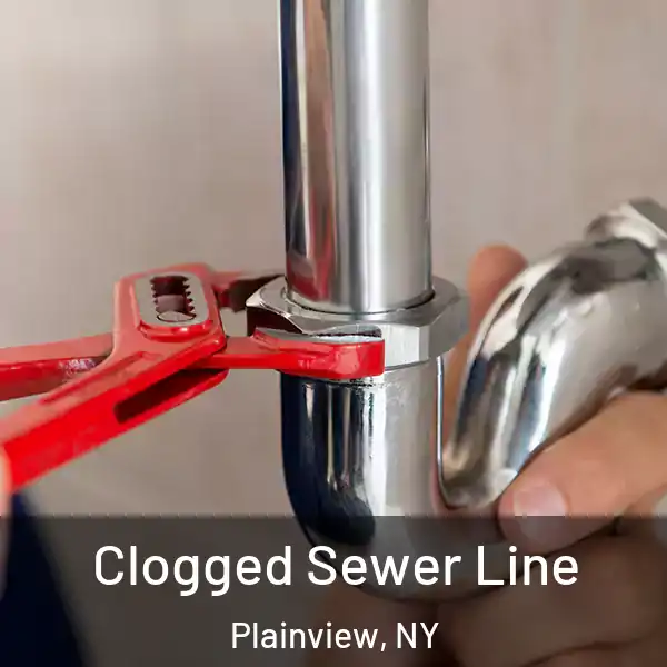 Clogged Sewer Line Plainview, NY